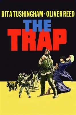 「The Trap」 1966年のサイコスリラー傑作！陰鬱な雰囲気と緊迫感あふれるストーリー展開で観客を魅了！